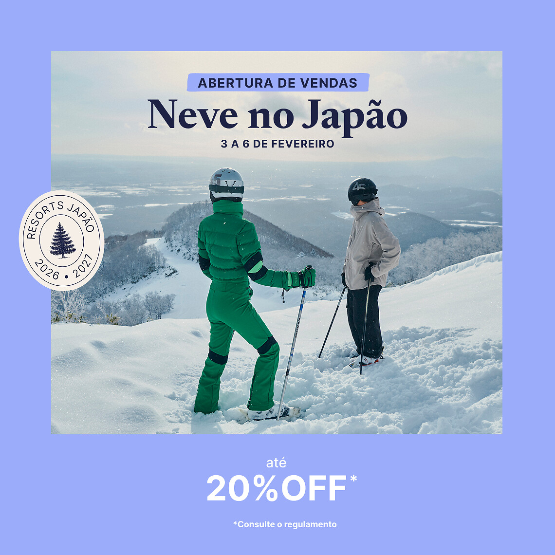 Ski Club Med Japão - Descontos de até 20%
Uma das melhores neves do mundo, com o conforto Premium All Inclusive
Oferta válida para reservas entre 27/11/2026 e 04/05/2027, a partir de 5 diárias
A temporada de vendas para o inverno japonês já começou, com condições exclusivas até 06/02. Aproveite gastronomia refinada, aulas de esqui com instrutores especializados, ski pass incluído e uma imersão completa na cultura nipônica.
Sistema all Inclusive, Skipass, aulas de Ski
Tomamu Hokkaido
Sahoro Hokkaido
Kiroro Grand
Kiroro Peak
Fale agora com nosso atendimento.
E aproveite a neve Powder que só o Japão oferece.