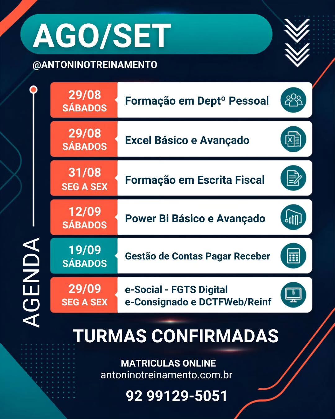 📚✨ AGENDA DE CURSOS | AGO/SET ✨📚
🚨 TURMAS CONFIRMADAS! 🚨
Se você está pensando em se qualificar, esse é o momento! 🎯💼
Confira nossa programação:
📌 29/08 a 10/10 – SÁBADOS
👥 Formação em Departamento Pessoal
📌 29/08 a 03/10 – SÁBADOS
📊 Excel Básico e Avançado
📌 31/08 a 23/09 – SEGUNDA A SEXTA
🧾 Formação em Escrita Fiscal
📌 12/09 a 10/10 – SÁBADOS
📈 Power BI Básico e Avançado
📌 19/09 e 26/09 – SÁBADOS
💰 Gestão de Contas a Pagar e Receber
📌 29/09 a 02/10 – SEGUNDA A SEXTA
💻 eSocial • FGTS Digital • e-Consignado • DCTFWeb/Reinf
📲 MATRÍCULAS ONLINE:
🌐 antoninotreinamento.com.br
📱 WhatsApp: (92) 99129-5051
#AntoninoTreinamento #CursosManaus #CursosProfissionalizantes #DepartamentoPessoal #EscritaFiscal Excel PowerBI ContasAPagarEReceber eSocial FGTSDigital DCTFWeb Reinf QualificaçãoProfissional CursosEmManaus CapacitaçãoProfissional MercadoDeTrabalho TurmasConfirmadas